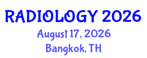 Radiology Conference (RADIOLOGY) August 17, 2026 - Bangkok, Thailand