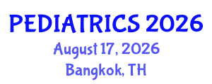 Pediatrics Conference (PEDIATRICS) August 17, 2026 - Bangkok, Thailand