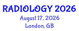 Radiology Conference (RADIOLOGY) August 17, 2026 - London, United Kingdom