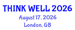 Psychiatry Conference (THINK WELL) August 17, 2026 - London, United Kingdom