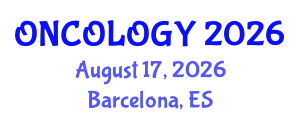 Oncology Conference (ONCOLOGY) August 17, 2026 - Barcelona, Spain