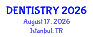 Dentistry Conference (DENTISTRY) August 17, 2026 - Istanbul, Turkey