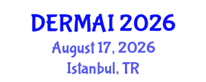 Dermatology Conference (DERMAI) August 17, 2026 - Istanbul, Turkey