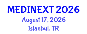 Frontiers in Medicine and Health Care Conference (MEDINEXT) August 17, 2026 - Istanbul, Turkey