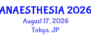 Anaesthesia Conference (ANAESTHESIA) August 17, 2026 - Tokyo, Japan