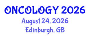 Oncology Conference (ONCOLOGY) August 24, 2026 - Edinburgh, United Kingdom