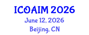 International Conference on Aerospace and Intelligent Manufacturing (ICOAIM) June 12, 2026 - Beijing, China