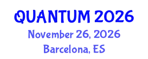 Global Summit on Quantum Computing (QUANTUM) November 26, 2026 - Barcelona, Spain