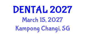 International Conference on Dental Innovations and Technologies (DENTAL) March 15, 2027 - Kampong Changi, Singapore