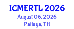 International Conference on Multidisciplinary Educational Research, Teaching and Learning (ICMERTL) August 06, 2026 - Pattaya, Thailand