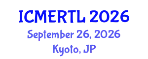 International Conference on Multidisciplinary Educational Research, Teaching and Learning (ICMERTL) September 26, 2026 - Kyoto, Japan