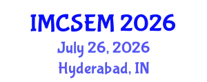International Multidisciplinary Conference on Science, Education and Management (IMCSEM) July 26, 2026 - Hyderabad, India