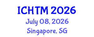 International Conference on Hospitality And Tourism Management (ICHTM) July 08, 2026 - Singapore, Singapore