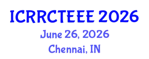 International Conference on Robotics, Communication Technology, Electronics, and Electrical Engineering (ICRRCTEEE) June 26, 2026 - Chennai, India