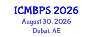 International Conference on Medical, Biological and Pharmaceutical Sciences (ICMBPS) August 30, 2026 - Dubai, United Arab Emirates