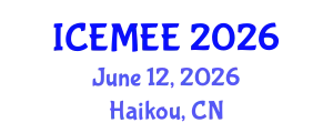 International Conference on Energy Materials and Environment Engineering (ICEMEE) June 12, 2026 - Haikou, China