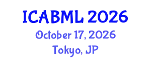 International Conference on Advances in Business Management and Leadership (ICABML) October 17, 2026 - Tokyo, Japan