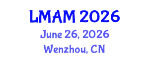 International Academic Conference on Lasers, Materials, and Advanced Manufacturing (LMAM) June 26, 2026 - Wenzhou, China
