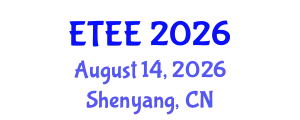 International Conference on Energy Technology and Electrical Engineering (ETEE) August 14, 2026 - Shenyang, China