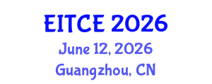IEEE International Conference on Electronic Information Technology and Computer Engineering (EITCE) June 12, 2026 - Guangzhou, China
