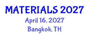 International summit on Materials Science and Engineering (MATERIALS) April 16, 2027 - Bangkok, Thailand