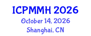 International Conference on Preventive Medicine and Mind Health (ICPMMH) October 14, 2026 - Shanghai, China