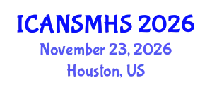 International Conferences on Advances in Nursing Science, Medical and Health Care (ICANSMHS) November 23, 2026 - Houston, United States
