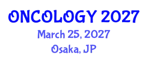 International Experts Summit on Oncology & Cancer Care (ONCOLOGY) March 25, 2027 - Osaka, Japan