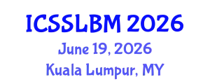International Conference on Social Science, Leadership & Business Management (ICSSLBM) June 19, 2026 - Kuala Lumpur, Malaysia