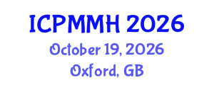 International Conference on Preventive Medicine and Mind Health (ICPMMH) October 19, 2026 - Oxford, United Kingdom