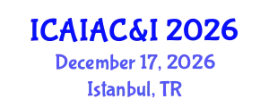 International Conference on Artificial Intelligence: Applications, Challenges & Impacts December 17, 2026 - Istanbul, Turkey