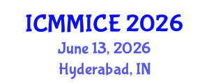 International Conference on Mechanical, Manufacturing, Industrial and Civil Engineering (ICMMICE) June 13, 2026 - Hyderabad, India