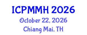 International Conference on Preventive Medicine and Mind Health (ICPMMH) October 22, 2026 - Chiang Mai, Thailand