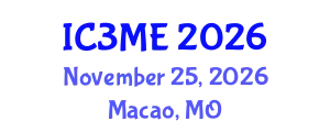 International Conferences on Mining, Metallurgy, and Materials Engineering (IC3ME) November 25, 2026 - Macao, Macao