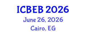 International Conference on Biomedical Engineering and Biotechnology (ICBEB) June 26, 2026 - Cairo, Egypt