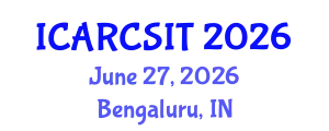 International Conference on Advanced Research in Computer Science and Information Technology June 27, 2026 - Bengaluru, India