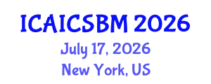 International Conference on Advances in AI, Computer Science and Business Management (ICAICSBM) July 17, 2026 - New York, United States