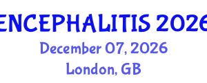 Encephalitis Conference (ENCEPHALITIS) December 07, 2026 - London, United Kingdom