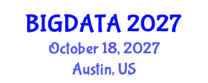 Tech Summit on Big Data, Data Science & Machine Learning (BIGDATA) October 18, 2027 - Austin, United States