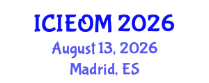 International Conference on Industrial Engineering and Operations Management (ICIEOM) August 13, 2026 - Madrid, Spain