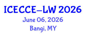 International Conference on Early Childhood Care and Education for Lifelong Wellbeing (ICECCE-LW) June 06, 2026 - Bangi, Malaysia