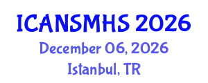 International Conferences on Advances in Nursing Science, Medical and Health Care (ICANSMHS) December 06, 2026 - Istanbul, Turkey