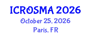 International Conference on Robotics and Smart Manufacturing (ICROSMA) October 25, 2026 - Paris, France