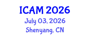 International Conference on Aerospace and Mechanics (ICAM) July 03, 2026 - Shenyang, China