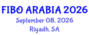 FIBO Arabia (FIBO ARABIA) September 08, 2026 - Riyadh, Saudi Arabia
