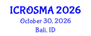 International Conference on Robotics and Smart Manufacturing (ICROSMA) October 30, 2026 - Bali, Indonesia