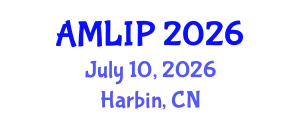 International Conference on Algorithms, Machine Learning and Image Processing (AMLIP) July 10, 2026 - Harbin, China
