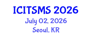International Conference on Internet of Things Systems Management and Security (ICITSMS) July 02, 2026 - Seoul, Republic of Korea