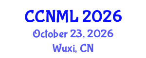 International Conference on Communications, Networking and Machine Learning (CCNML) October 23, 2026 - Wuxi, China