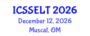 International Conference on Social Science, E-Education and New Learning Technologies (ICSSELT) December 12, 2026 - Muscat, Oman